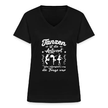 Tanzen ist die Antwort... - Frauen-T-Shirt mit V-Ausschnitt - Schwarz - Vorne - Lela (165cm)