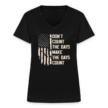 Don't Count The Days Make The Days Count - Women's V-neck T-shirt - black - Front - Lela (165cm)