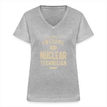 Génial, je suis un technicien nucléaire drôle de travail - T-shirt col V Femme - gris chiné - Devant - Lela (165cm)