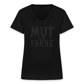 Mut zur Farbe - Schwarz auf Schwarz Spruch - Frauen-T-Shirt mit V-Ausschnitt - Schwarz - Vorne - Lela (165cm)