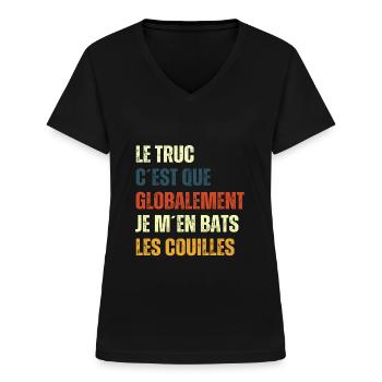 Le truc c'est que globalement je m'en bats - T-shirt col V Femme - noir - Devant - Lela (165cm)