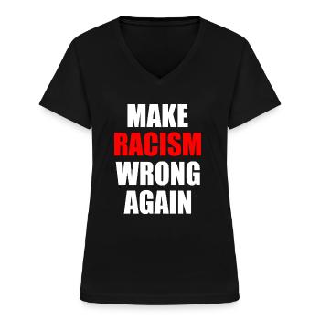 make racism wrong again - Frauen-T-Shirt mit V-Ausschnitt - Schwarz - Vorne - Lela (165cm)