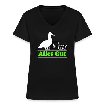 Party Fun Spruch , Ente Gut Alles Gut - Frauen-T-Shirt mit V-Ausschnitt - Schwarz - Vorne - Lela (165cm)