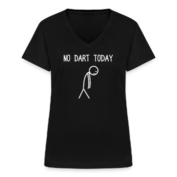 No Dart today Dartspieler Darts Dart - Frauen-T-Shirt mit V-Ausschnitt - Schwarz - Vorne - Lela (165cm)