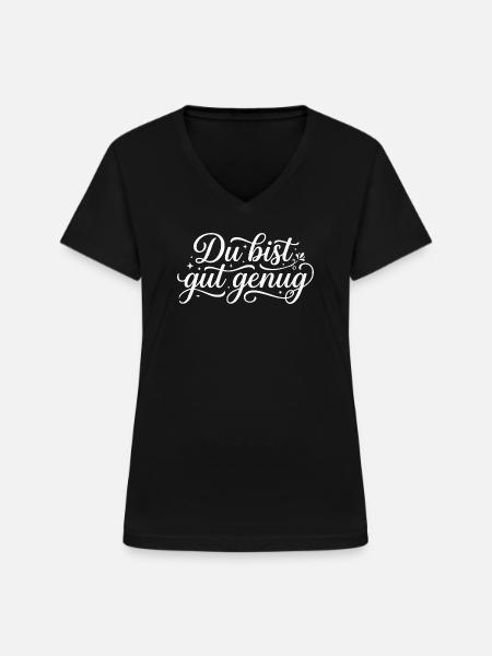 Du Bist Gut Genug Internet Meme - Frauen-T-Shirt mit V-Ausschnitt - Schwarz