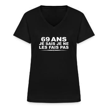 69 Jahre alt | Humor Geschenk zum 69. Geburtstag - Frauen-T-Shirt mit V-Ausschnitt - Schwarz - Vorne - Lela (165cm)