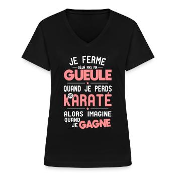 Je ferme pas ma gueule quand je perds au karaté - T-shirt col V Femme - noir - Devant - Lela (165cm)