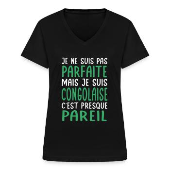 Je ne suis pas parfaite mais je suis congolaise - T-shirt col V Femme - noir - Devant - Lela (165cm)