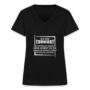 Torwart und verrückt Fußball Handball Job - Frauen-T-Shirt mit V-Ausschnitt - Schwarz - Vorne - Lela (165cm)