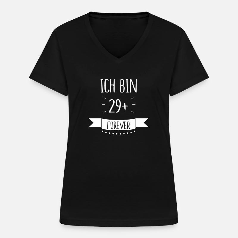 Ich bin 29 + plus - Geburtstag Geschenk - Frauen-T-Shirt mit V-Ausschnitt - Schwarz
