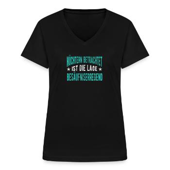 Nüchtern betrachtet ist die Lage besäufniserregend - Frauen-T-Shirt mit V-Ausschnitt - Schwarz - Vorne - Lela (165cm)