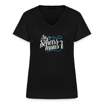 An Scheiss Muas I Bayrischer Sprüche Dialekt - Frauen-T-Shirt mit V-Ausschnitt - Schwarz - Vorne - Lela (165cm)