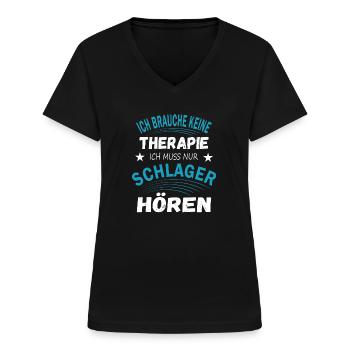Keine Therapie Schlager Party Tanzmusik Geschenk - Frauen-T-Shirt mit V-Ausschnitt - Schwarz - Vorne - Lela (165cm)