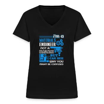 Materials Engineer I'm A Materials Engineer - Women's V-neck T-shirt - black - Front - Lela (165cm)