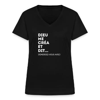 Dieu Me Créa Et Dit Démerdez-vous Avec! Égoïste - T-shirt col V Femme - noir - Devant - Lela (165cm)