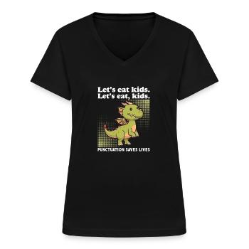 Let's Eat Kids Interpunktion rettet Leben - Frauen-T-Shirt mit V-Ausschnitt - Schwarz - Vorne - Lela (165cm)