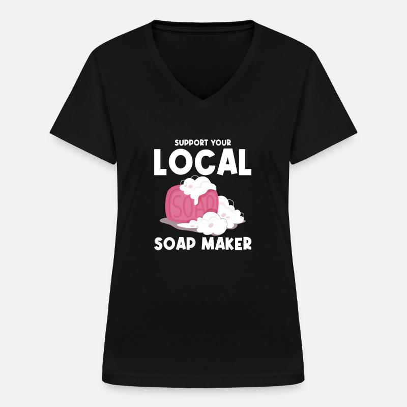 Support Your Local Soap Maker - Frauen-T-Shirt mit V-Ausschnitt - Schwarz
