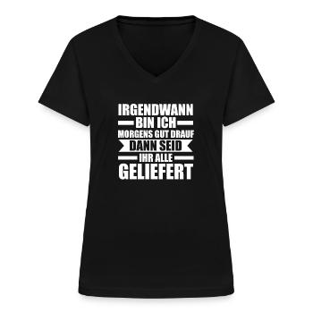 Sarkasmus Spruch Sarkastisch Geschenk - Frauen-T-Shirt mit V-Ausschnitt - Schwarz - Vorne - Lela (165cm)