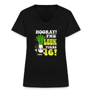 16th Bday Hooray The Leek Turns 16 Years Old - Frauen-T-Shirt mit V-Ausschnitt - Schwarz - Vorne - Lela (165cm)