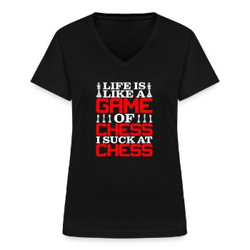 La vie est comme une partie d’échecs, je suce aux échecs - T-shirt col V Femme - noir - Devant - Lela (165cm)
