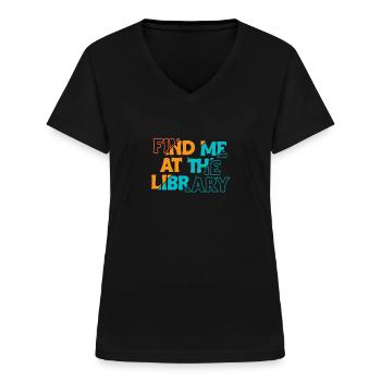 Trouvez-moi à la bibliothèque Cadeau de chemise - T-shirt col V Femme - noir - Devant - Lela (165cm)