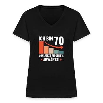 Ich bin 70 Ab jetzt gehts abwärts 70 Geburtstag - Frauen-T-Shirt mit V-Ausschnitt - Schwarz - Vorne - Lela (165cm)
