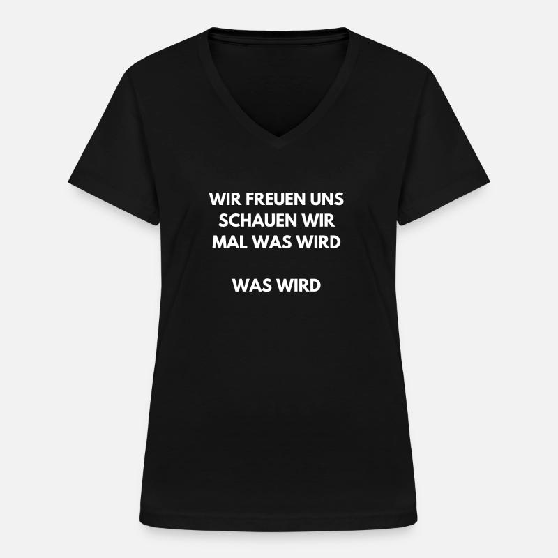 Meme Schauen wir mal was wird - Frauen-T-Shirt mit V-Ausschnitt - Schwarz