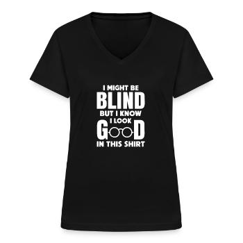Blind Lustiger Spruch Blindenbrille Geschenk Blind - Frauen-T-Shirt mit V-Ausschnitt - Schwarz - Vorne - Lela (165cm)