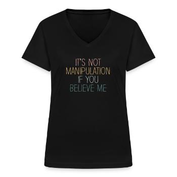 Not Manipulation If You Believe - Women's V-neck T-shirt - black - Front - Lela (165cm)