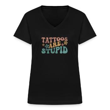 Tattoos Are Stupid Groovy Funny Anti Tattoo - Frauen-T-Shirt mit V-Ausschnitt - Schwarz - Vorne - Lela (165cm)