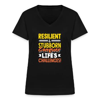 Resilient & Stubborn Life's Challenges - Frauen-T-Shirt mit V-Ausschnitt - Schwarz - Vorne - Lela (165cm)
