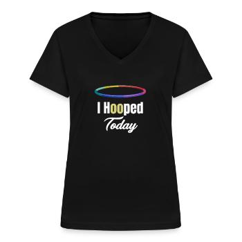 Ich Habe Heute Einen Hoop Gemacht. Hooping - Frauen-T-Shirt mit V-Ausschnitt - Schwarz - Vorne - Lela (165cm)