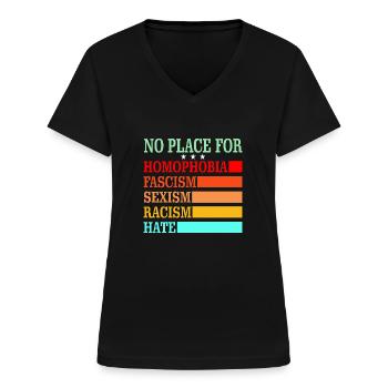 No Place For Homophobia Fascism Sexism Racism Hate - Frauen-T-Shirt mit V-Ausschnitt - Schwarz - Vorne - Lela (165cm)