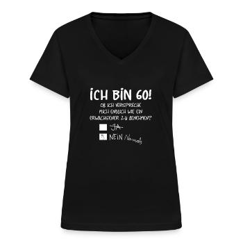 ICH BIN 60 - 60. GEBURTSTAG - Frauen-T-Shirt mit V-Ausschnitt - Schwarz - Vorne - Lela (165cm)
