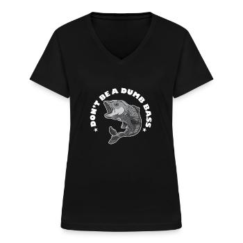 Ne soyez pas un achigan stupide Pêche en eau salée en haute mer - T-shirt col V Femme - noir - Devant - Lela (165cm)