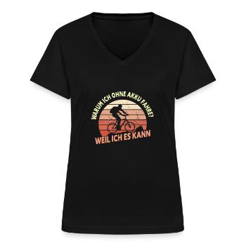 Warum Ich Ohne Akku Fahre Weil Ich Es Kann - Frauen-T-Shirt mit V-Ausschnitt - Schwarz - Vorne - Lela (165cm)