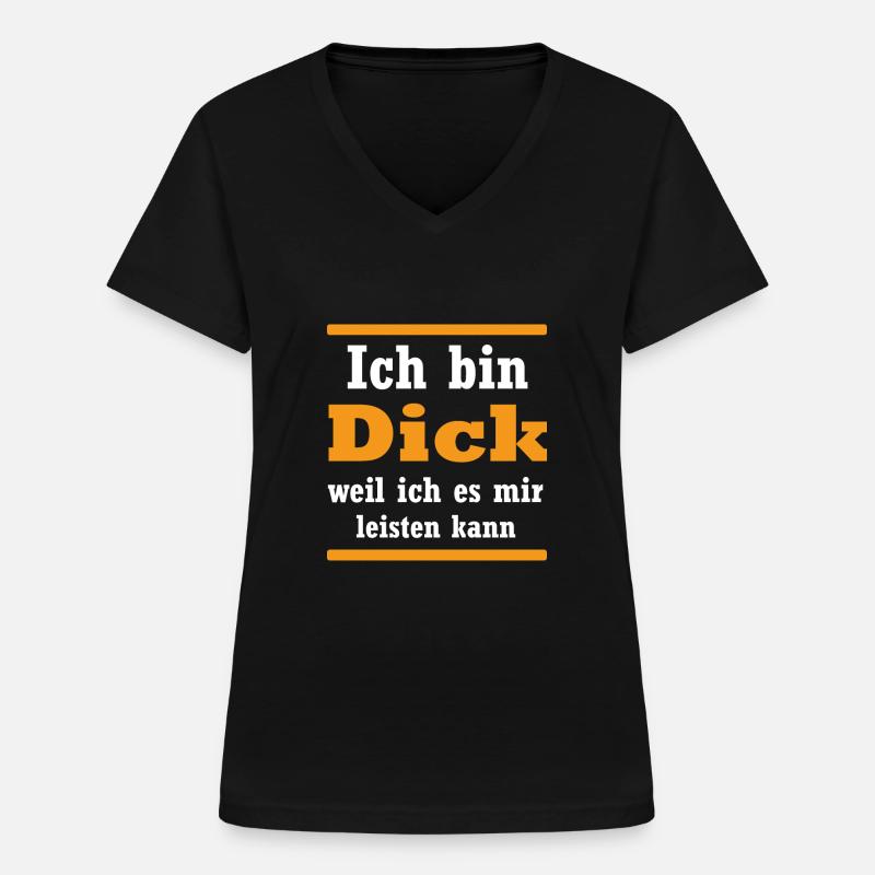 Ich bin dick witziger Spruch Geschenk - Frauen-T-Shirt mit V-Ausschnitt - Schwarz