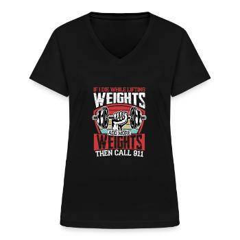 If I Die While Lifting Weights Training Weight Lif - Women's V-neck T-shirt - black - Front - Lela (165cm)