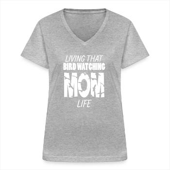 Living That Bird Watching Mom Life Birdwatchers - Women's V-neck T-shirt - sports grey - Front - Lela (165cm)