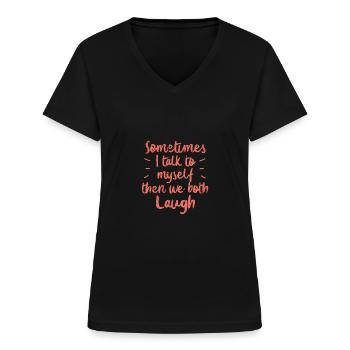 Lustiger Spruch: Selbstgespräch führen - Frauen-T-Shirt mit V-Ausschnitt - Schwarz - Vorne - Lela (165cm)