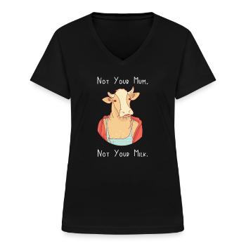 Nicht deine Mutter, nicht deine Milch - Frauen-T-Shirt mit V-Ausschnitt - Schwarz - Vorne - Lela (165cm)