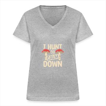 I hunt mushrooms to calm down - Frauen-T-Shirt mit V-Ausschnitt - Grau meliert - Vorne - Lela (165cm)