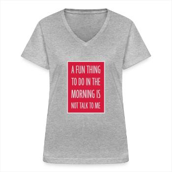 not talk to me - Women's V-neck T-shirt - sports grey - Front - Lela (165cm)