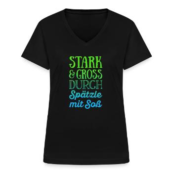 Stark und groß durch Spätzle mit Soß - Frauen-T-Shirt mit V-Ausschnitt - Schwarz - Vorne - Lela (165cm)