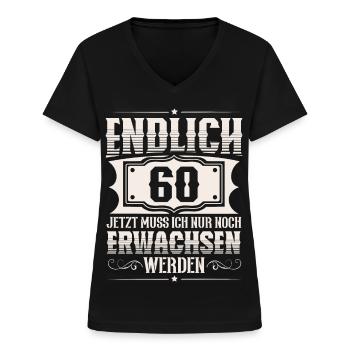 60. Geburtstag 60 Jahre Lustiger Spruch - Frauen-T-Shirt mit V-Ausschnitt - Schwarz - Vorne - Lela (165cm)