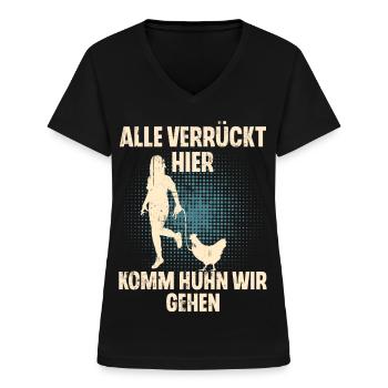 Alle Verrückt Hier Komm Huhn Wir Gehen Hühner - Frauen-T-Shirt mit V-Ausschnitt - Schwarz - Vorne - Lela (165cm)