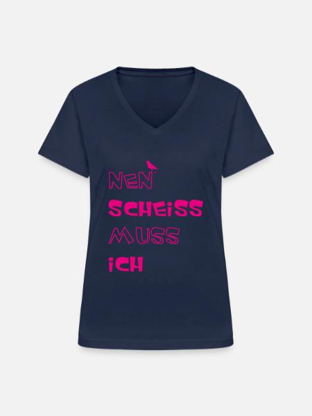 Nen scheiss muss ich - Frauen-T-Shirt mit V-Ausschnitt - Navy
