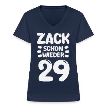 Zack schon wieder 29! Geburtstag - Frauen-T-Shirt mit V-Ausschnitt - Navy - Vorne - Lela (165cm)