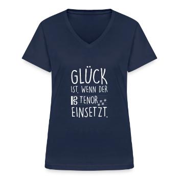 Glück Ist Wenn Tenor Einsetzt Chor Sänger Singen - Frauen-T-Shirt mit V-Ausschnitt - Navy - Vorne - Lela (165cm)