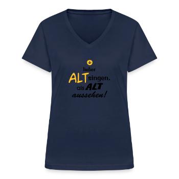 Lieber ALT singen als... - Frauen-T-Shirt mit V-Ausschnitt - Navy - Vorne - Lela (165cm)